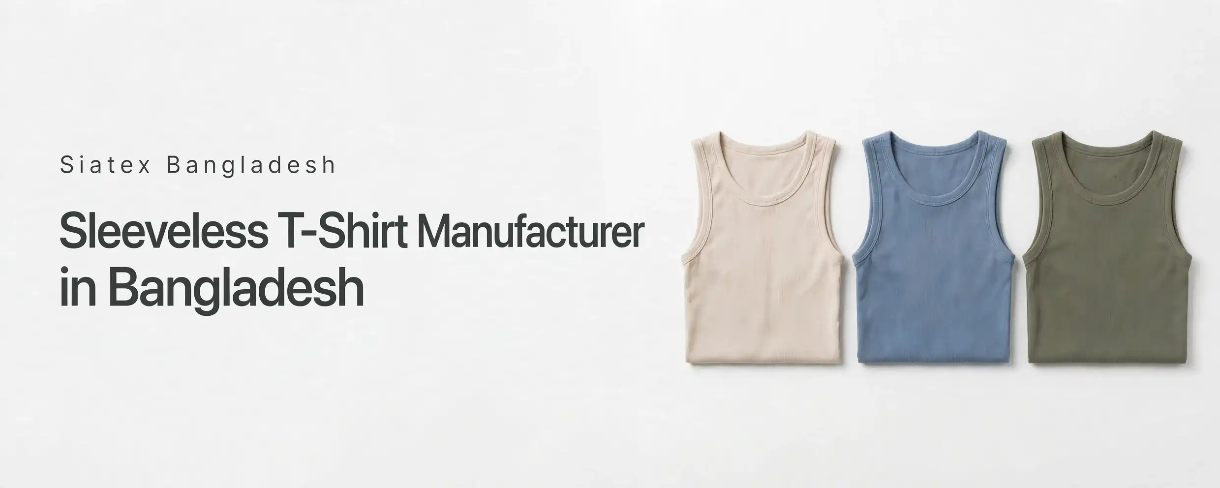 Sleeveless T-Shirt Manufacturer in Bangladesh Sleeveless T-Shirt Manufacturer in Bangladesh